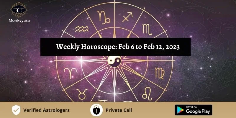 https://www.monkvyasa.com/public/assets/monk-vyasa/img/Weekly Horoscope Feb 6 to Feb 12, 2023
.webp